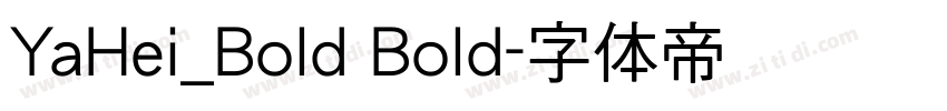 YaHei_Bold Bold字体转换 YaHei_Bold Bold字体转换